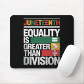 Gleichheit ist größer als Teilung Juneteenth Befre Mousepad (Mit Mouse)