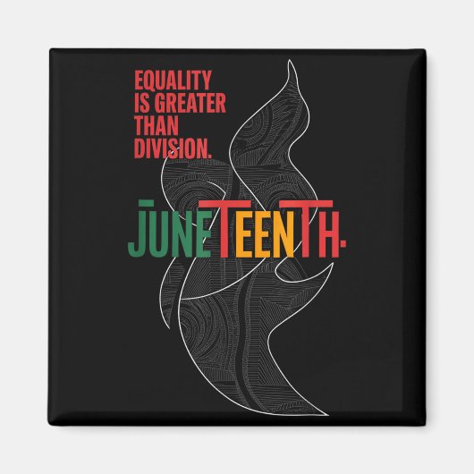 Gleichheit ist größer als Teilung juneteenth Mathe Magnet (Vorne)