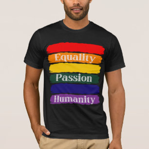 Gleichheit, Leidenschaft, Menschlichkeit T-Shirt