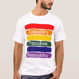 Gleichheit, leidenschaftlich, Menschlichkeit T-Shirt