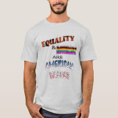 Gleichheit und Diversity sind amerikanische Werte T-Shirt (Vorderseite)