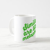 Gleichnisse sind wie Metapher-Tasse Kaffeetasse (Vorderseite Links)