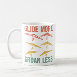 Gleite mehr, stöhne weniger Hängegleiter Pilot Kaffeetasse