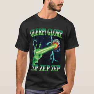 Glerp Glorp Zep Zep Alien Katzen Meme Gnarp Dumm K T-Shirt