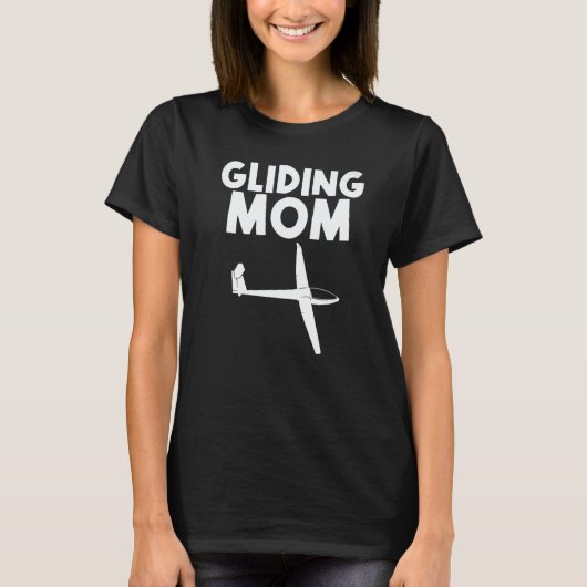 Glider For Mom Women Gliders Sailplanes T-Shirt (Vorderseite)