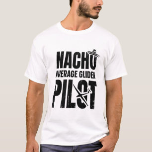 Glider Nacho  Gliding Soaring Pilot Geschenkideen T-Shirt