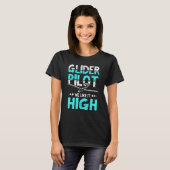 Glider Pilot we like it high T-Shirt (Vorne ganz)