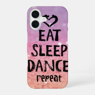 Glittery essen Sie, schlafen Sie, tanzen Sie Fall iPhone 16 Hülle