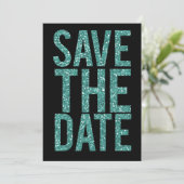 Glitzer in Schwarz und Türkis Save the Date Typogr Einladung (Stehend Vorderseite)