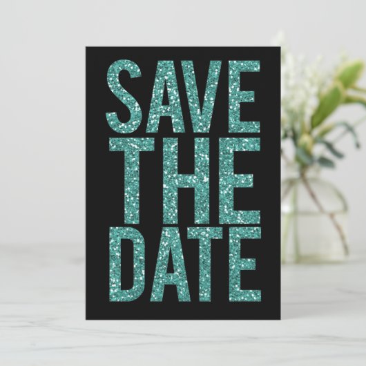 Glitzer in Schwarz und Türkis Save the Date Typogr Einladung (Stehend Vorderseite)