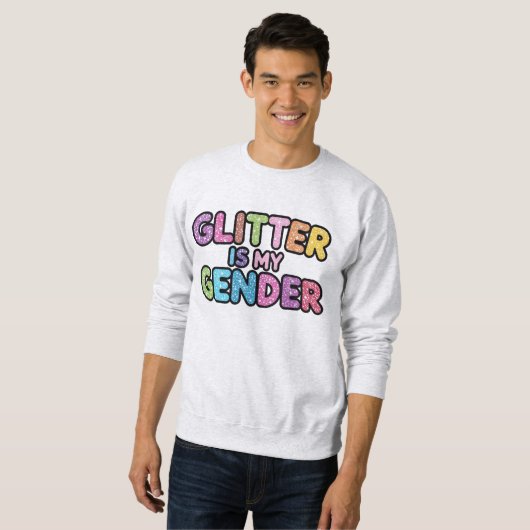 Glitzer ist mein Geschlecht Sweatshirt (Vorne ganz)