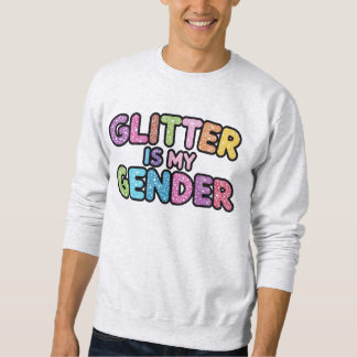 Glitzer ist mein Geschlecht Sweatshirt