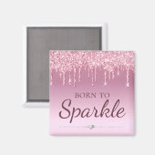 Glitzer mit hellrosa Glam-Dripping, Geboren zum Sp Magnet (Vorderseite/Rückseite)