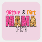 Glitzer und Dirt Mama von beiden Quadratischer Aufkleber (Vorderseite)