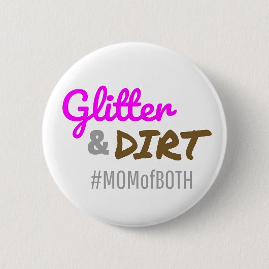 Glitzer und schmutzige Mama beider Muttergottes Button (Vorderseite)
