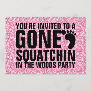 GLITZERNDER ROSA DRUCK MIT GONE SQUATCHIN PARTY EINLADUNG