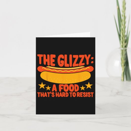 Glizzy Gobbler ein Essen, das schwer zu widerstehe Karte (Vorderseite)