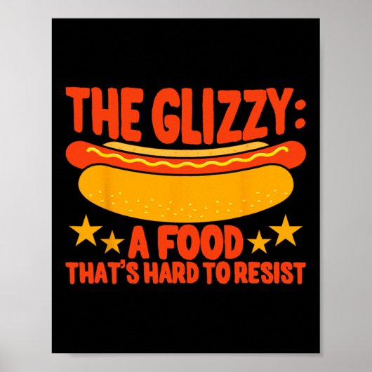Glizzy Gobbler ein Essen, das schwer zu widerstehe Poster (Vorne)
