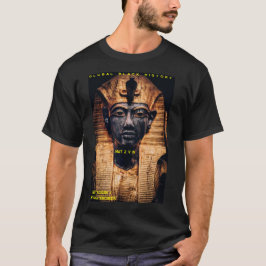 GLOBAL BLACK HISTORORY T - Shirt