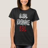 Global Governance is Evil T-Shirt (Vorderseite)