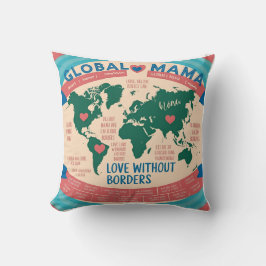 "Global Mama: Liebe ohne Grenzen Kissen