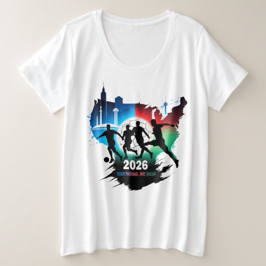 Global Soccer 2026 Three Nations. One Dream.  Große Größe T-Shirt (Design vorne)