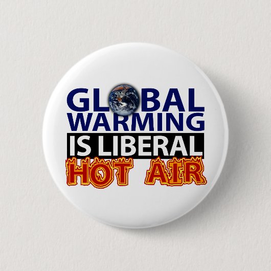 Globale Erwärmung ist liberale Heißluft Button (Vorderseite)