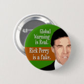 Globale Erwärmung ist wirklich. Rick Perry ist die Button (Vorne & Hinten)