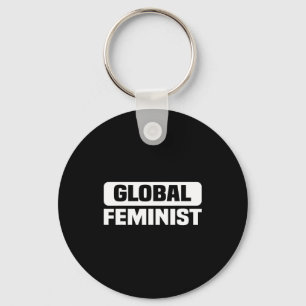 Globale feministische Gleichheit Empowerment für F Schlüsselanhänger