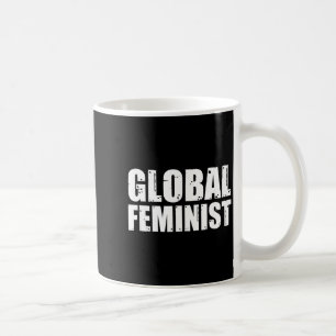 Globale feministische Gleichheitsförderung weltwei Kaffeetasse