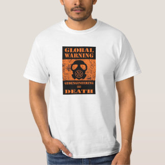 GLOBALES WARNING ..... GEOENGINEERING = TOD T-Shirt