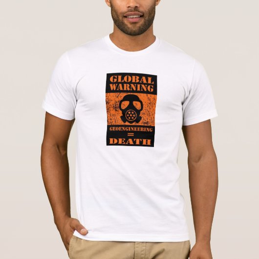 GLOBALES WARNING ..... GEOENGINEERING = TOD T-Shirt (Vorderseite)