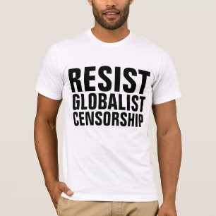 GLOBALISTISCHE ZENSORTIERUNGST - Shirt RESISTIEREN