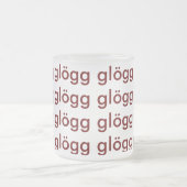 Glogg Glogg Glogg lustiger skandinavischer Alkohol Mattglastasse (Mittel)
