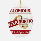 Glorious Interruption Nice Day Better Night gifts Keramik Ornament (Vorne)