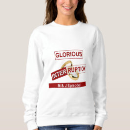 Glorreiche Unterbrechung: Ein goldener Anfang Sweatshirt
