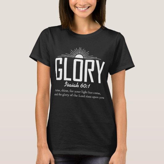 Glory – Isaiah 60:1 Christian Scripture T-Shirt (Vorderseite)