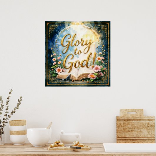 Glory to God - Inspirational artwork #1 Poster (Küche)