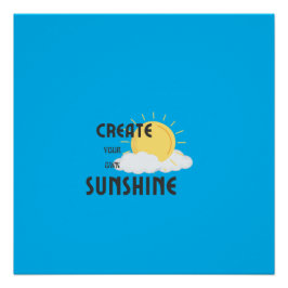 Glossy Poster Schaffen Sie Ihren Sonnenschein