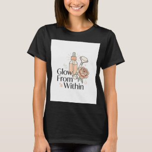 Glow From Within Skincare T-Shirt Selbstfürsorge