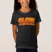 Glow - Go light our world T-Shirt (Vorderseite)