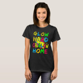 Glow Hard oder Glow Zuhause 70er 80er für Frauen T-Shirt (Vorne ganz)