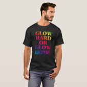 Glow Hard oder Glow Zuhause 70er 80er Glow T-Shirt (Vorne ganz)