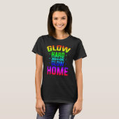 Glow Hard oder Glow Zuhause 80er Party 80er Glow P T-Shirt (Vorne ganz)