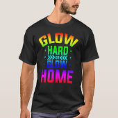 Glow Hard oder Glow Zuhause 80er Party 80er Glow P T-Shirt (Vorderseite)