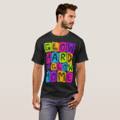 Glow Hard- oder Glow-Zuhause-Design für ein glatte T-Shirt (Vorne ganz)