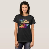 Glow Hard- oder Glow-Zuhause für ein glattes Party T-Shirt (Vorne ganz)