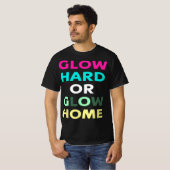 Glow Hard- oder Glow-Zuhause (IM DUNKEL GILT ES NI T-Shirt (Vorne ganz)