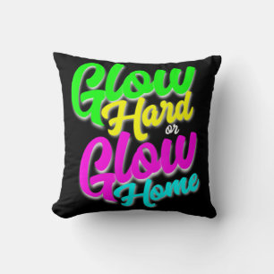 Glow Hard oder Glow Zuhause Neon Theme 80er Party  Kissen