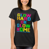 Glow Hard- oder Glow-Zuhause Outfit Retro-Farbteil T-Shirt (Vorderseite)